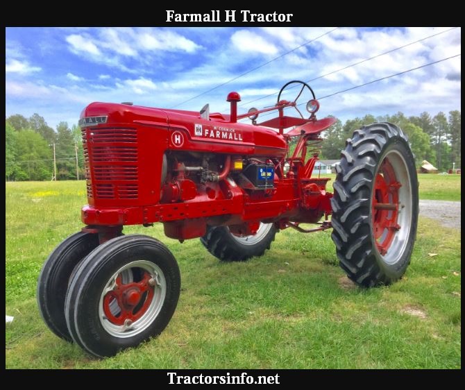Farmall H Tractor Serial Numbers, Price, Engine Specs & Features