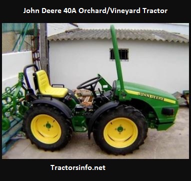 John Deere 40A Orchard Vineyard Tractor Price, Specs, Review