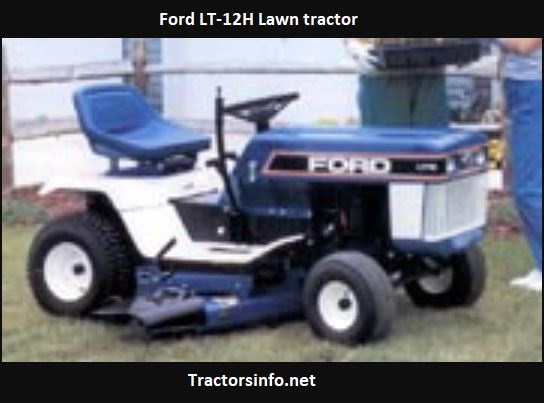 Ford LT-12H Lawn Tractor Price, Specs, Attachments