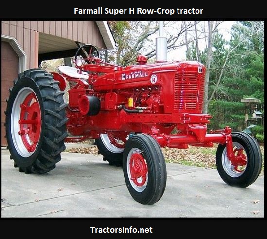 Farmall Super H Tractor Price, Specs, Horsepower, Oil Capacity