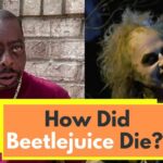 How Did Beetlejuice Die