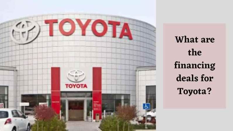 What are the financing deals for Toyota