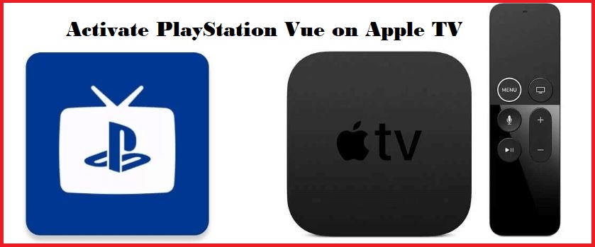 Activate PlayStation Vue on Apple TV using www.psvue.com activate