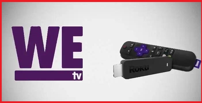 Activate We TV on Roku Device using