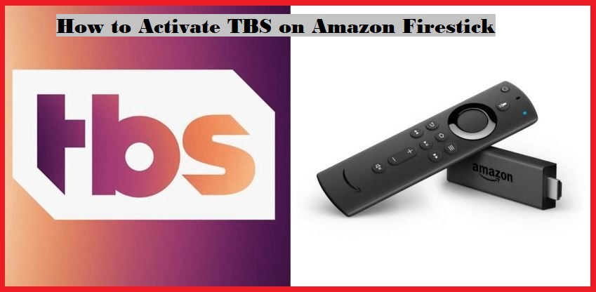 How to Activate TBS on Amazon Firestick