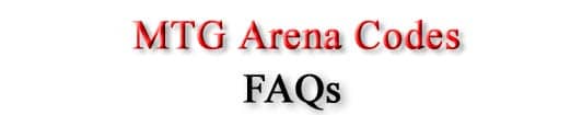 MTG Arena Codes FAQs