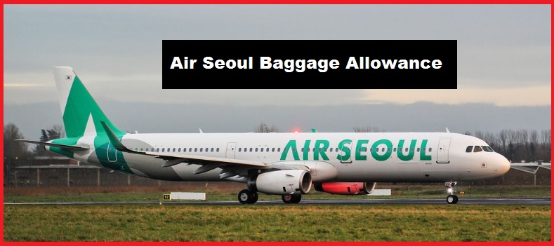 Air Seoul Baggage Allowance